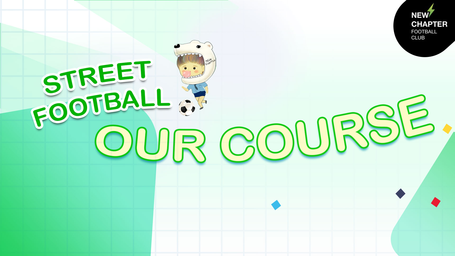 Street-Football-รับสอนฟุตบอลเด็ก-New-Chapter-Football-Club-Our-course